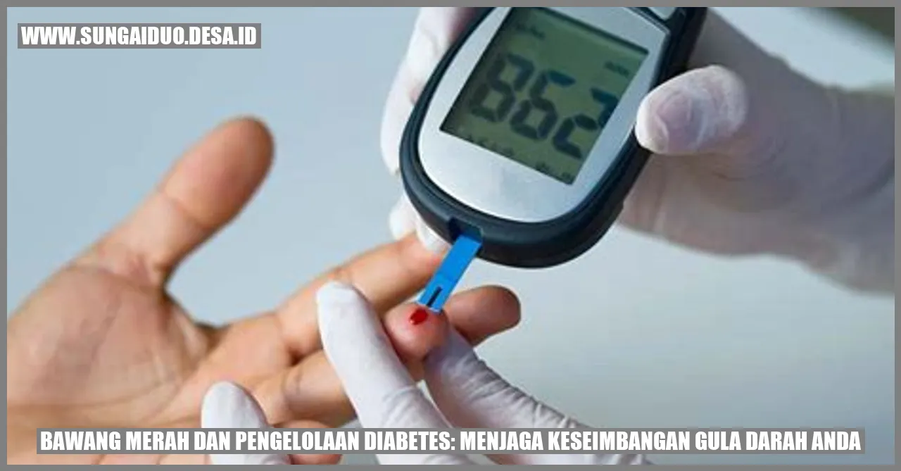 Bawang merah dan pengelolaan diabetes