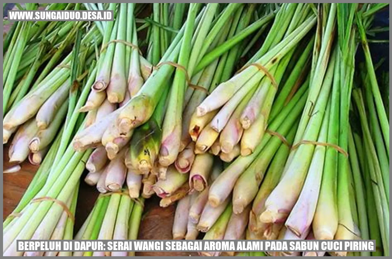 Berpeluh di Dapur: Serai Wangi sebagai Aroma Alami pada Sabun Cuci Piring