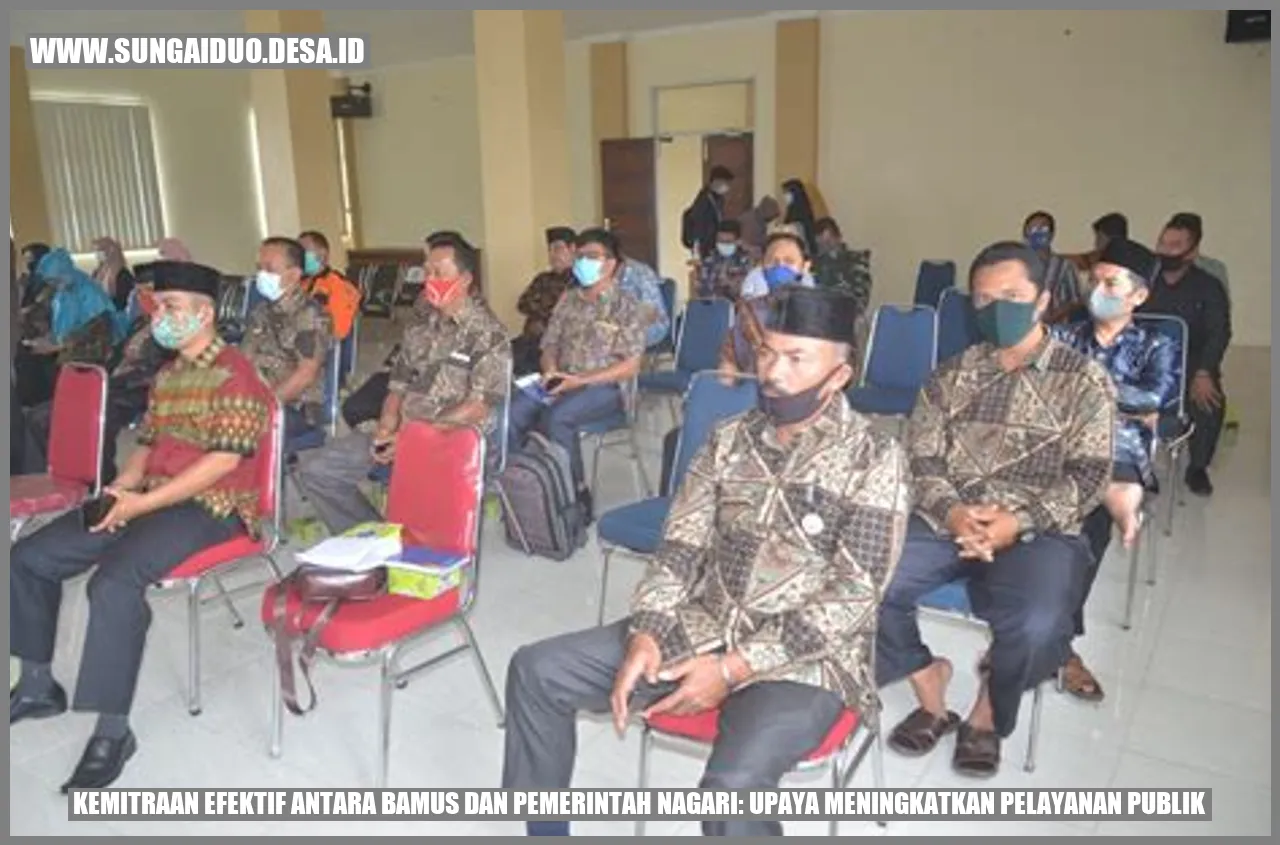 Kemitraan Efektif antara BAMUS dan Pemerintah Nagari: Upaya Meningkatkan Pelayanan Publik
