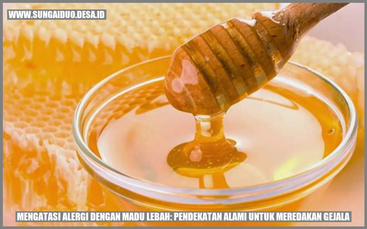 Mengatasi Alergi dengan Madu Lebah: Pendekatan Alami untuk Meredakan Gejala
