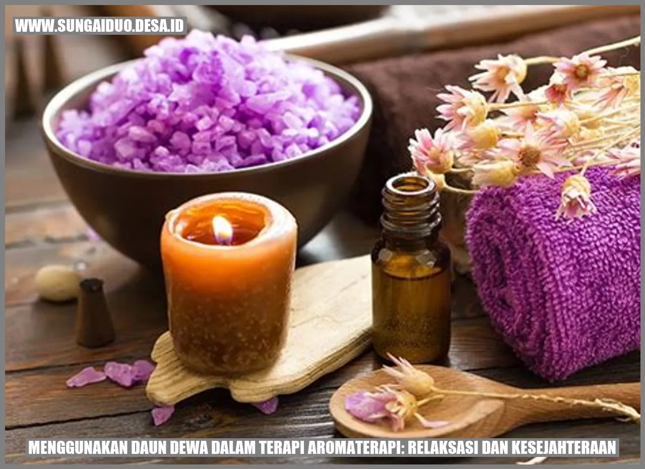 Menggunakan Daun Dewa dalam Terapi Aromaterapi: Relaksasi dan Kesejahteraan