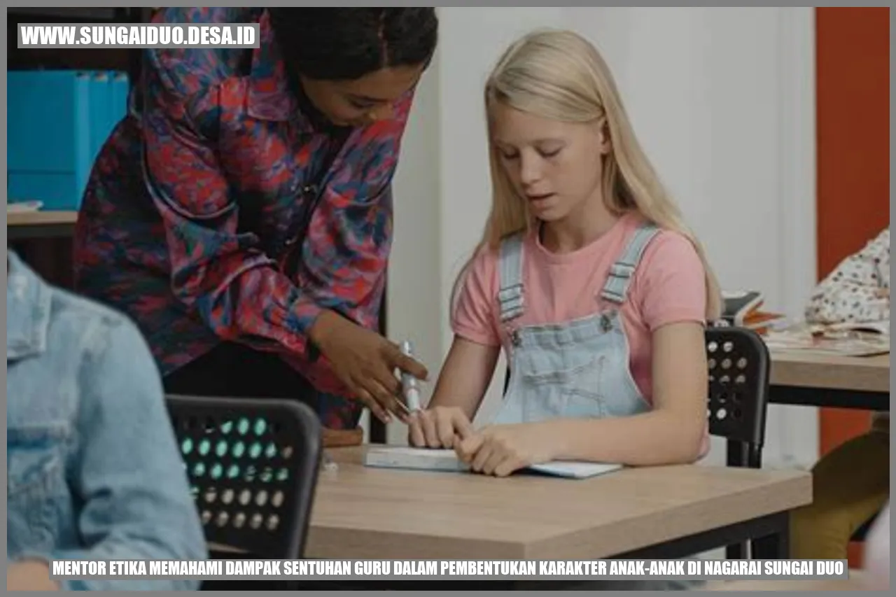 Mentor Etika: Memahami Dampak Sentuhan Guru dalam Pembentukan Karakter Anak-Anak di Nagarai Sungai Duo