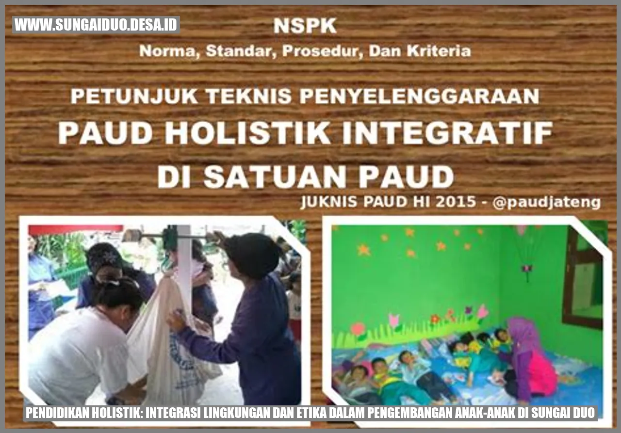Pendidikan Holistik: Integrasi Lingkungan dan Etika dalam Pengembangan Anak-Anak di Sungai Duo