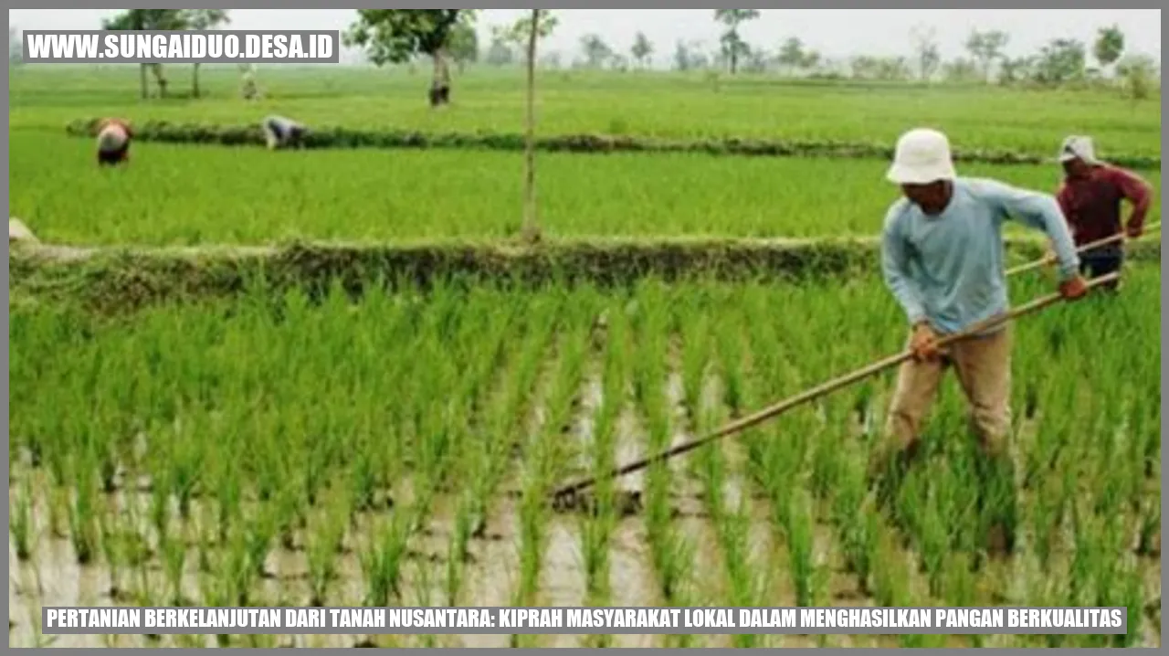 Pertanian Berkelanjutan dari Tanah Nusantara: Kiprah Masyarakat Lokal dalam Menghasilkan Pangan Berkualitas