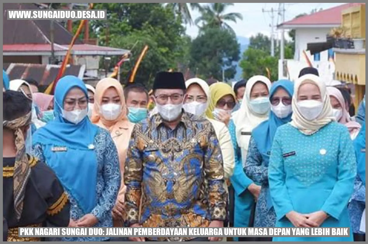 PKK Nagari Sungai Duo: Jalinan Pemberdayaan Keluarga untuk Masa Depan yang Lebih Baik