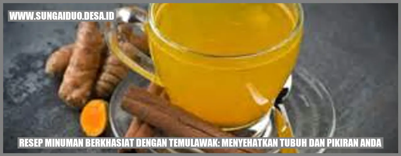 Resep Minuman Berkhasiat dengan Temulawak: Menyehatkan Tubuh dan Pikiran Anda